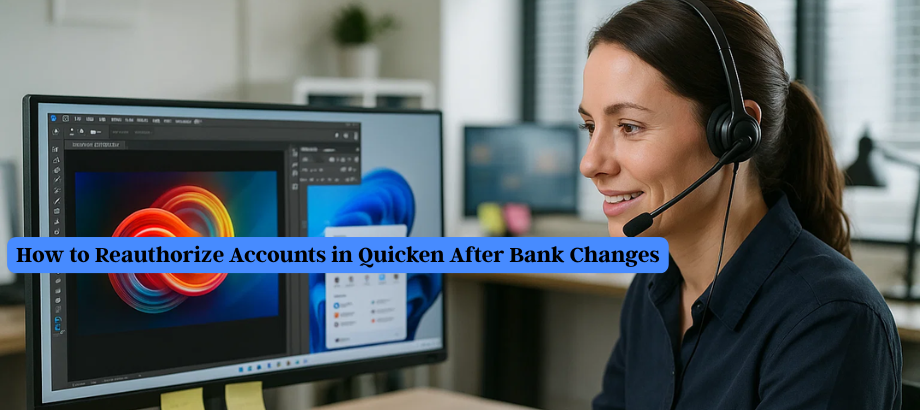 How to Reauthorize Accounts in Quicken After Bank Changes
